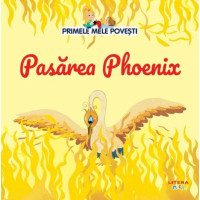 Primele mele povești. Pasărea Phoenix