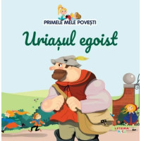 Primele mele povești. Uriașul egoist