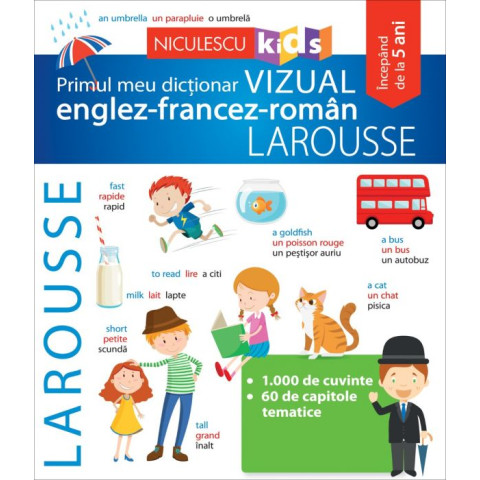 Primul meu dicționar VIZUAL englez-francez-român LAROUSSE