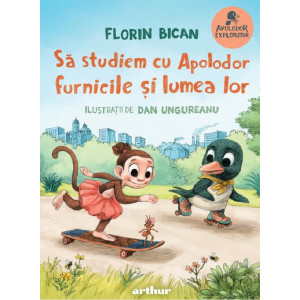 Să studiem cu Apolodor furnicile și lumea lor