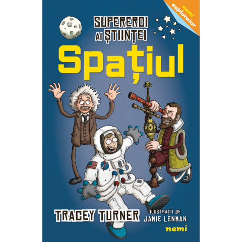 Spațiul - Supereroi ai științei