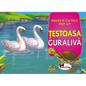 Testoasa guralivă: Poveste cu tâlc. Pop-up