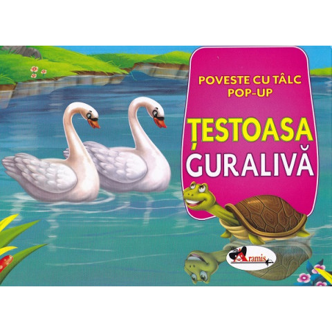 Testoasa guralivă: Poveste cu tâlc. Pop-up