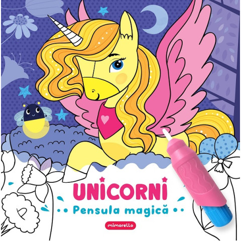 Unicorni. Pensula magică