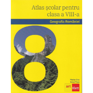 Atlas școlar. Geografia României - Clasa a VIII-a