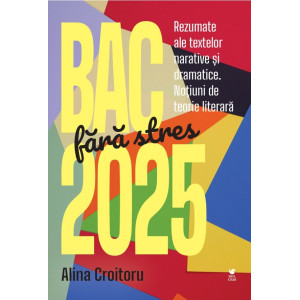 BAC fără stres 2025