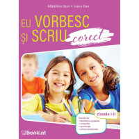 Eu vorbesc și scriu corect - Clasele 1 - 2