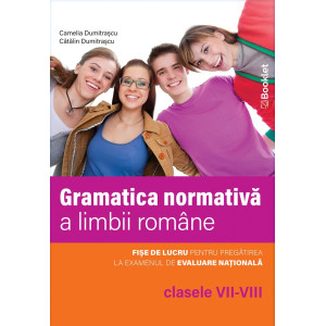 Gramatica normativă a limbii române - Clasele 7-8