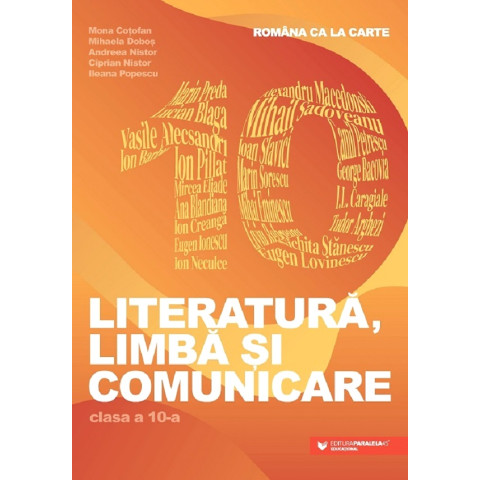 Literatură, limbă și comunicare - Clasa 10 - Româna ca la carte