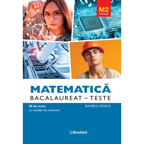 Matematică M2. Tehnologic. Bacalaureat. Teste