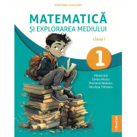 Matematica și explorarea mediului - Clasa 1 - Manual