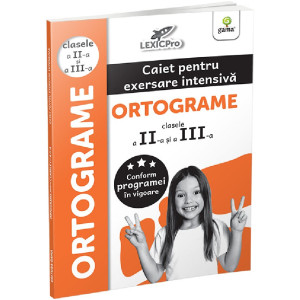 Ortograme. Caiet pentru exersare intensivă - Clasele 2-3