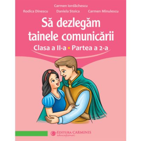 Să dezlegăm tainele comunicării. Clasa a 2-a. Partea a 2-a