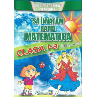 Să învățăm rapid matematica - Clasa I - 2023