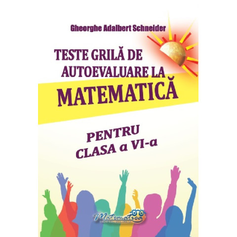 Teste grilă de autoevaluare la matematică pentru clasa a VI-a