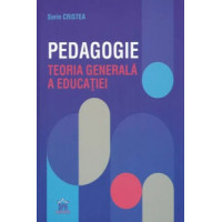 Pedagogie: Teoria generală a educației. Sorin Cristea