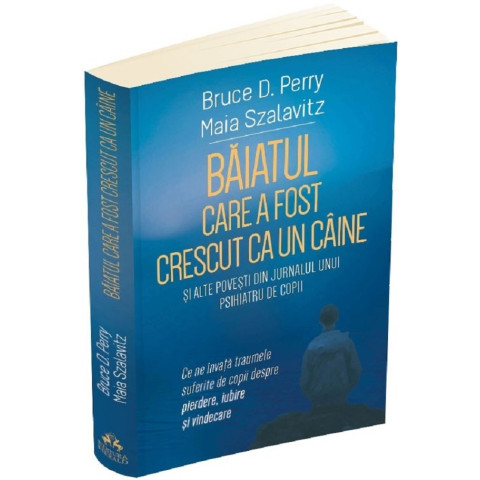 Băiatul care a fost crescut ca un câine și alte povești din jurnalul unui psihiatru de copii