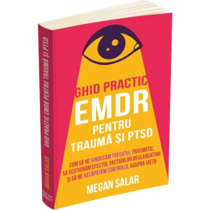 Ghid practic EMDR pentru traumă și PTSD