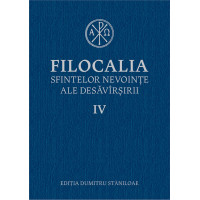 Filocalia 4 Sfintelor nevoințe ale desăvârșirii