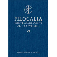 Filocalia Sfintelor nevoințe ale desăvârșirii 6 