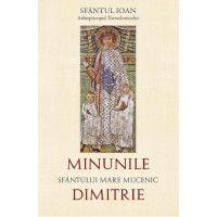 Minunile Sfântului Mare Mucenic Dimitrie