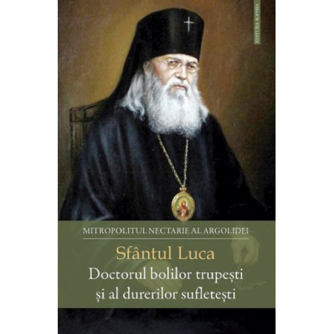 Sfântul Luca, Doctorul bolilor trupești și al durerilor sufletești