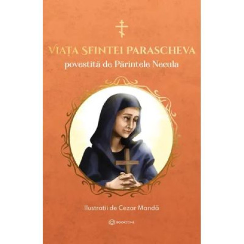 Viața Sfintei Parascheva povestită de Părintele Necula