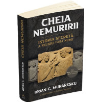 Cheia Nemuririi. Istoria secretă a religiei fără nume