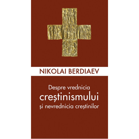 Despre vrednicia creștinismului și nevrednicia creștinilor