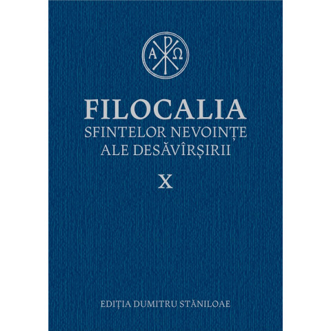 Filocalia Sfintelor nevoințe ale desăvârșirii 10 