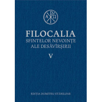 Filocalia Sfintelor nevoințe ale desăvârșirii 5 