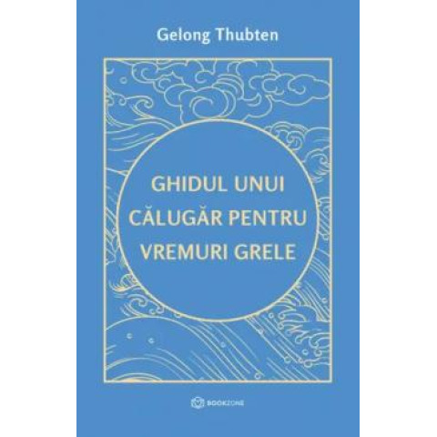 Ghidul unui călugar pentru vremuri grele