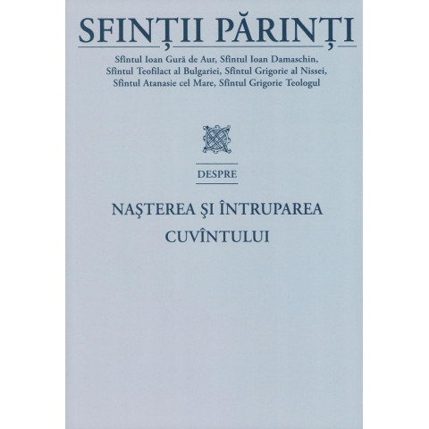 Sfinții Părinți despre nașterea și întruparea Cuvântului