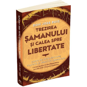 Trezirea șamanului și calea spre libertate