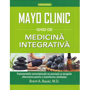 Mayo Clinic. Ghid de medicină integrativă