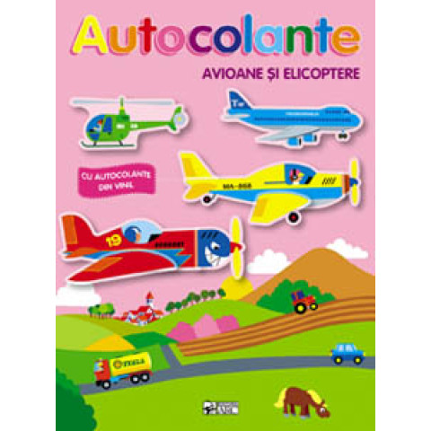 Autocolante. Avioane și elicoptere. Ne jucăm și construim