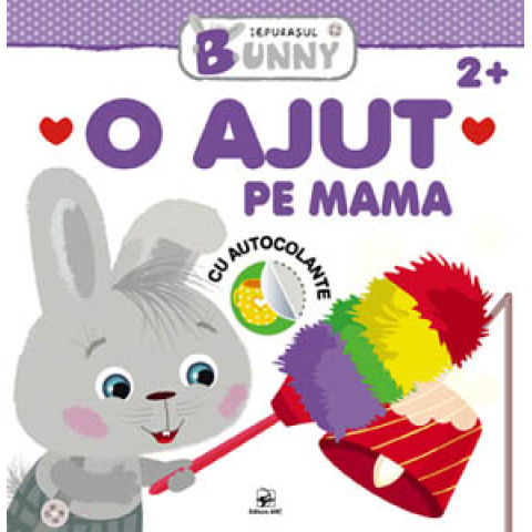 O ajut pe mama. Iepurașul Bunny. 2+