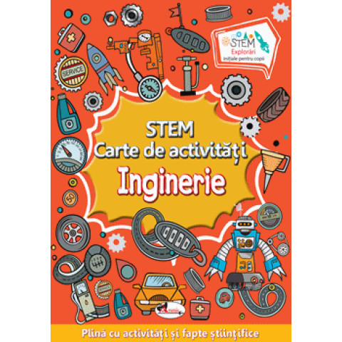 STEM. Inginerie. Carte de activitati